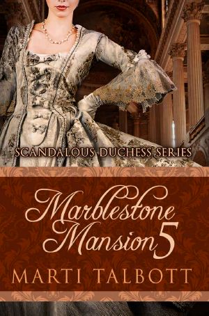 [Scandalous Duchess 05] • Marblestone Mansion, Book 5